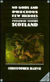 No Gods and Precious Few Heroes - Scotland 1914-1980