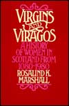 Virgins & Viragos: A history of women in Scotland 1080-1980