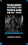 Warlords & Holy Men - Scotland AD80-1000